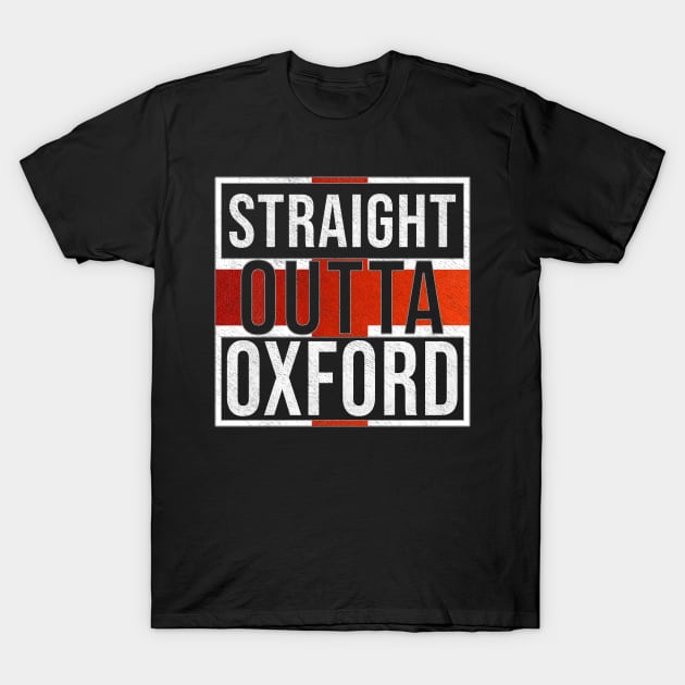 Straight Outta Oxford - Gift for England From Oxford T-Shirt by Country Flags